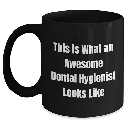 Dental Hygienist Gifts from Friends for Birthday - This Is What An Awesome Dental Hygienist Looks Like Black Coffee Mug, 11oz or 15oz, Microwave and Dishwasher Safe