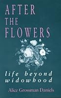 After the Flowers: Life Beyond Widowhood 1564741737 Book Cover