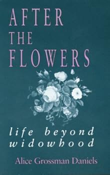 Paperback After the Flowers: Life Beyond Widowhood Book