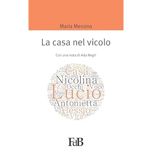 La casa nel vicolo: Con una nota di Ada Negri: Volume 1