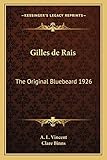 Gilles de Rais: The Original Bluebeard 1926 (Kessinger Legacy Reprints)