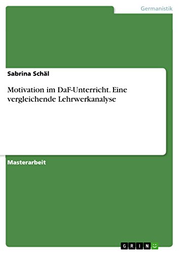 Motivation im DaF-Unterricht. Eine vergleichende Lehrwerkanalyse (German Edition)