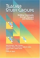 Teacher Study Groups: Building a Community Through Dialogue and Reflection 0814148468 Book Cover