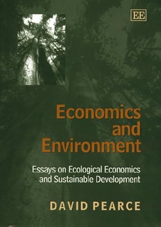 Economics and Environment Essays on Ecological Economics and ...