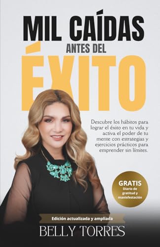 Mil caídas Antes del éxito: Descubre la Armonía del éxito en tu hogar y emprende sín límites (Spanish Edition)