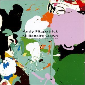 ANDY FITZPATRICK - MILLIONAIRE CLOWN and other great movie themes ...