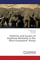 Patterns and Causes of Elephant Mortality in the Mara Ecosystem, Kenya 3659694665 Book Cover