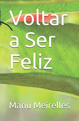 Voltar a Ser Feliz (Portuguese Edition)