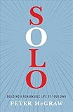 Solo: Building a Remarkable Life of Your Own