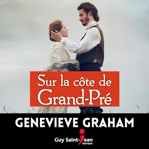 Sur la c&ocirc;te de Grand-Pr&eacute; Audiolibro Por Genevieve Graham arte de portada