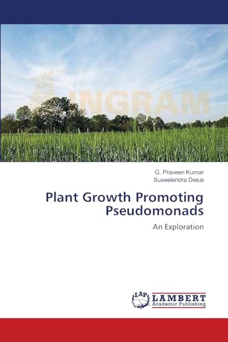 Plant Growth Promoting Pseudomonads: An Exploration