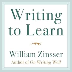 Writing to Learn Audiolibro Por William Zinsser arte de portada