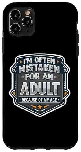 I'm often Mistaken For An Adult Because Of My Age �����Y �ʔ��� �X�}�z�P�[�X iPhone 11 Pro Max �p