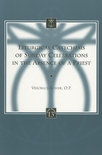 Liturgical Catechesis of Sunday Celebrations in the Absence of a Priest (Liturgia Condenda)
