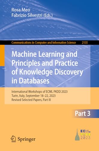 Machine Learning and Principles and Practice of Knowledge Discovery in Databases: International Workshops of ECML PKDD 2023, Turin, Italy, September ... in Computer and Information Science)