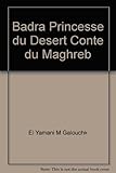  Badra princesse du desert. conte du maghreb