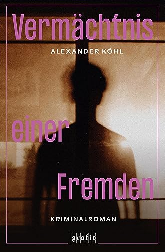 Vermächtnis einer Fremden: Kriminalroman (German Edition)