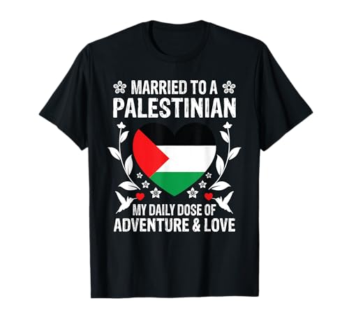 Married To A Palestinian Wife Palestinian Husband Palestine Maglietta