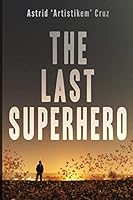 The Last Superhero 150521310X Book Cover