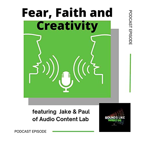 Fear, Faith, and Creative Courage