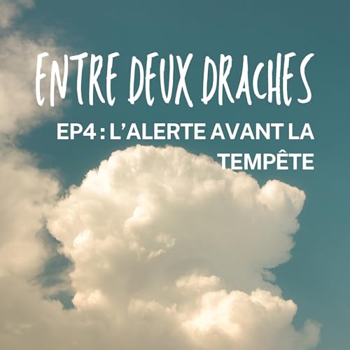 EP4 : L'alerte avant la tempête