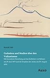 Gedanken und Studien über den Vulkanismus: Mit besonderer Beziehung auf das Erdbeben von Belluno am 29. Juni 1873 und die Eruption des Aetna am 29. August 1874 - Rudolf Falb 