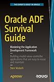 Oracle ADF Survival Guide: Mastering the Application Development Framework