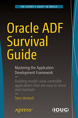 Oracle ADF Survival Guide: Mastering the Application Development Framework (English Edition)