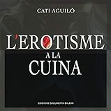  L’Erotisme A La Cuina