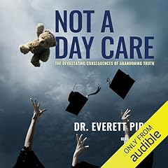 Not a Day Care Audiolibro Por Dr. Everett Piper, Bill Blankschaen - contributor arte de portada