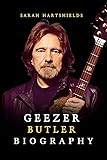 Geezer Butler Biography Book: The Untold Journey of the Master of Metal (Iron Will)