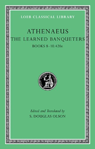 The Learned Banqueters, Volume IV: Books 8-10.420e: Books 8-10.240e v. IV (Loeb Classical Library *CONTINS TO info@harvardup.co.uk)