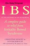 Ibs : A Complete Guide to Relief from Irritable Bowel Syndrome