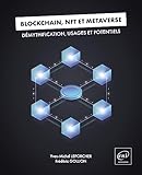  Blockchain, NFT et Métaverse - Démythification, usages et potentiels: Démythification, usages et potentiels