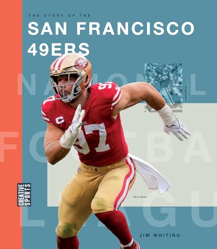 The Story of the San Francisco 49ers (Creative Sports: NFL Today)