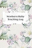 Newborn Baby Tracking Log: Tracking sheets for eating, napping and diaper changes with emergency contacts and health record
