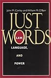 Just Words: Law, Language, and Power (Chicago Series in Law and Society)