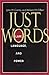 Just Words: Law, Language, and Power (Chicago Series in Law and Society)