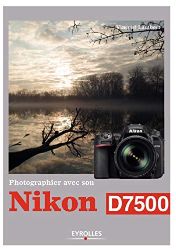 Télécharger Photographier avec son Nikon D7500 Livre eBook France