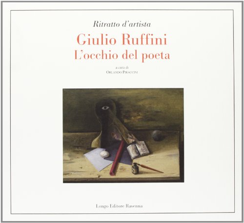  Giulio Ruffini. L\'occhio del poeta. Ediz. illustrata