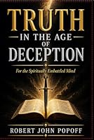 Truth in the Age of Deception: A 31-Day Devotional for the Spiritually Embattled Mind B0GYSY1PRD Book Cover