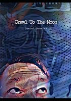 Crawl To The Moon B0G2BD8KXC Book Cover