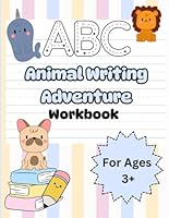 ABC Animal Writing Adventure Workbook B0F5P1VYVZ Book Cover