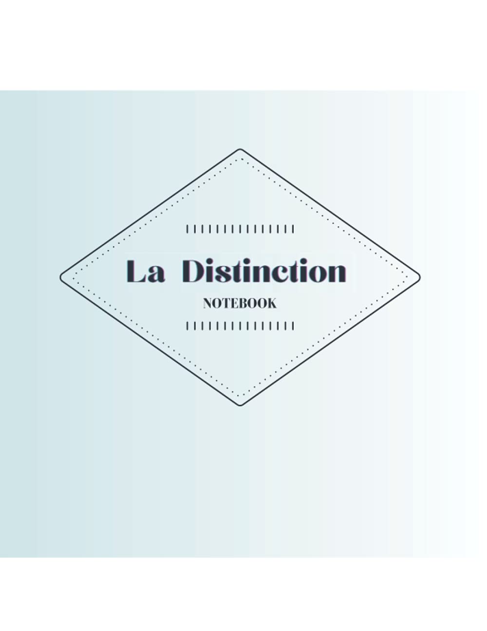 La Distinction Notebook: a multipurpose notebook of 96 pages - bullet pages - lined pages and blank pages (Distinction Executive)