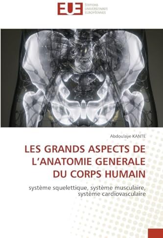 Amazon.fr - LES GRANDS ASPECTS DE L’ANATOMIE GENERALE DU CORPS HUMAIN ...