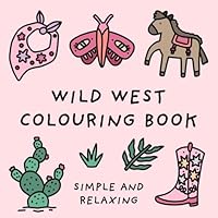 Wild West Colouring Book (Simple and Relaxing Bold Designs for Adults & Children) (Simple and Relaxing Colouring Books) B0DCSY1N7H Book Cover