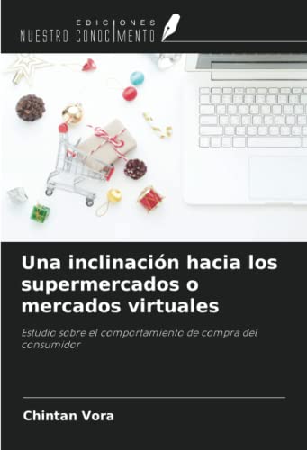 Una inclinación hacia los supermercados o mercados virtuales: Estudio sobre el comportamiento de compra del consumidor