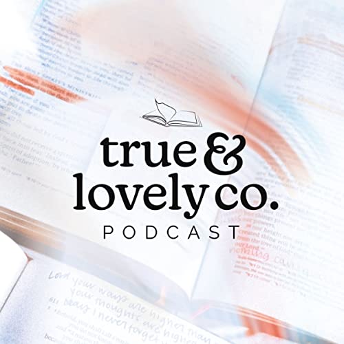 True and Lovely Co. Podcast copertina