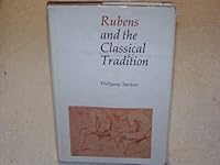 Rubens and the Classical Tradition (Martin Classical Lectures) 0674780256 Book Cover