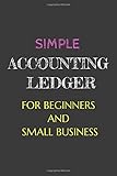 Simple Black General Accounting Book Ledger for Beginners :: Non Accountants of Small Business, Home-based owner, School, Office/120 pages/6x9 inch ... Layout (Black Bookkeeping)